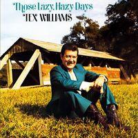 Tex Williams - Those Lazy, Hazy Days